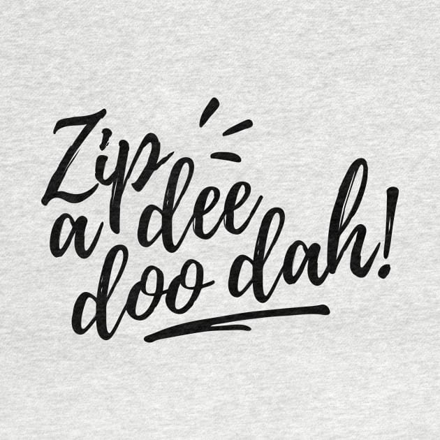 Zip A Dee Doo Dah! by parkhopperapparel